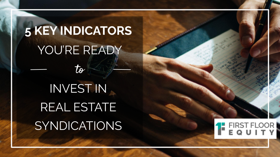 5 Key Indicators You’re Ready To Invest In Real Estate Syndications