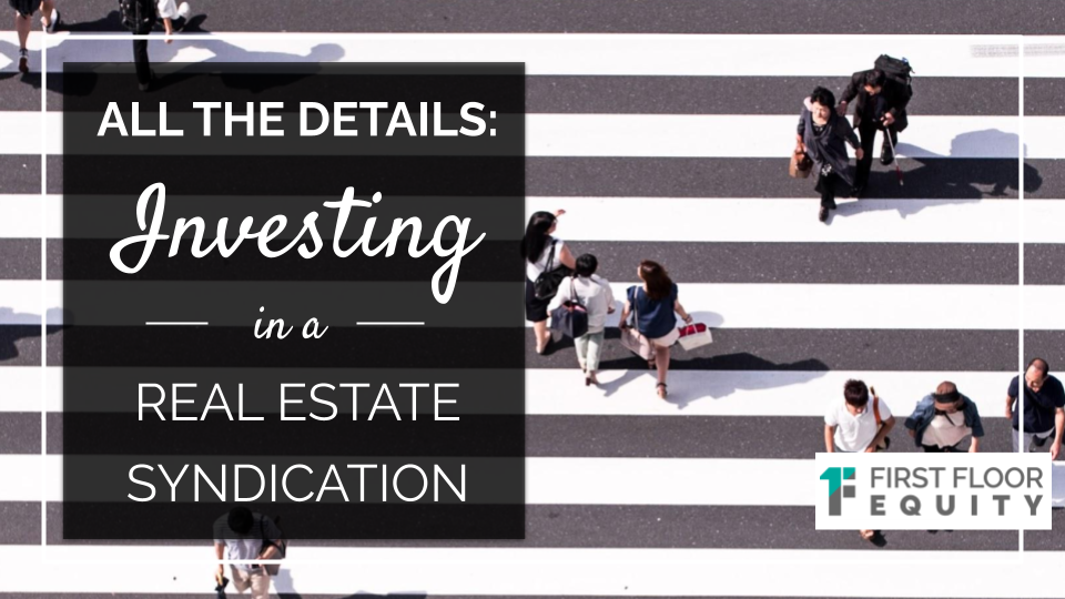 All The Details: Investing In A Real Estate Syndication