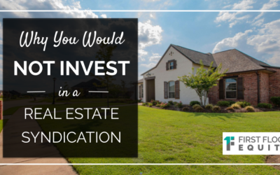 Why You Would NOT Invest in a Real Estate Syndication